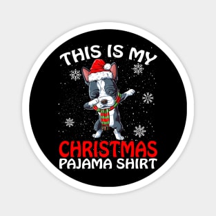 This is my Christmas Pajama Shirt Boston Terrier Magnet